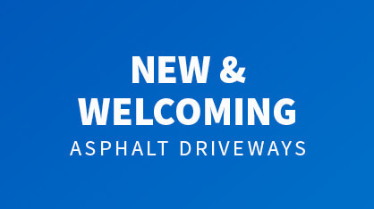 New & Welcoming Asphalt Driveways