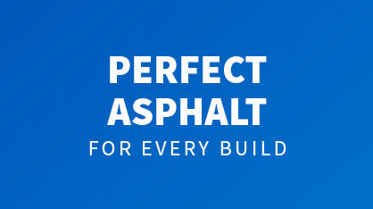 Perfect asphalt for every new build