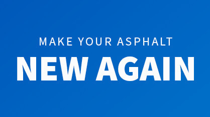 Make your asphalt new again!